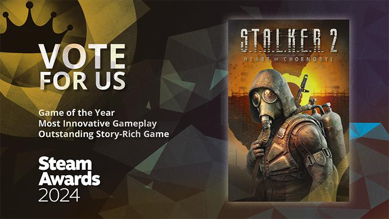 Голосуйте за S.T.A.L.K.E.R. 2: Сердце Чорнобыля наSteam Awards! Голосуйте за S.T.A.L.K.E.R. 2: Сердце Чорнобыля наSteam Awards!