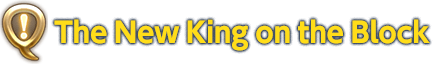 The New King on the Block