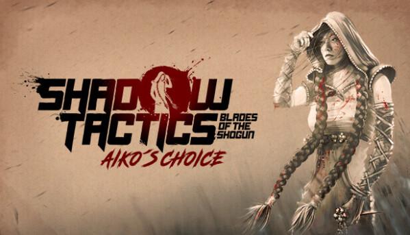 Shadow Tactics: Blades of the Shogun — Aiko’s Choice за 49 рублей
